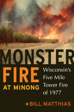 Matthias - Monster Fire at Minong: Wisconsins Five Mile Tower Fire of 1977