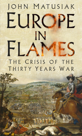 Matusiak - EUROPE IN FLAMES: the crisis of the thirty years war