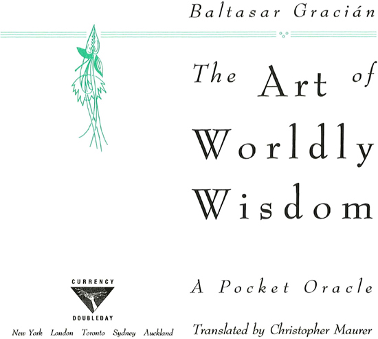 Introduction The Art of Worldly Wisdom A Pocket Oracle is a book of - photo 2