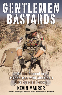 Maurer Gentlemen bastards: on the ground in Afghanistan with Americas elite Special Forces