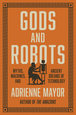 Mayor - Gods and Robots: the Ancient Quest for Artificial Life