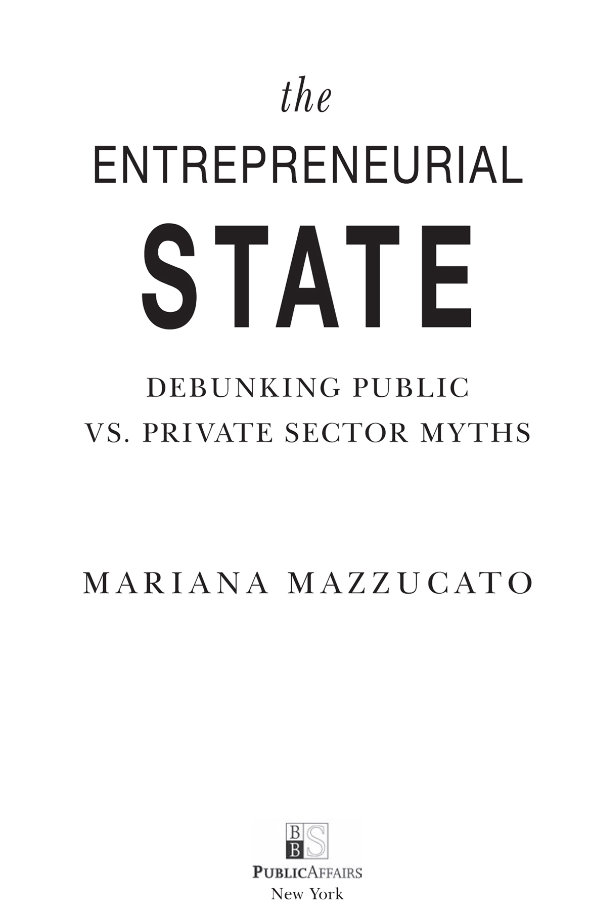 Copyright 2015 Mariana Mazzucato Published in the United States by - photo 2