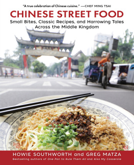 Matza Greg Chinese street food: small bites, classic recipes, and harrowing tales across the Middle Kingdom