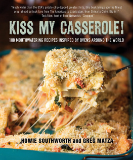 Matza Greg - Kiss my casserole!: 100 mouthwatering recipes inspired by ovens around the world