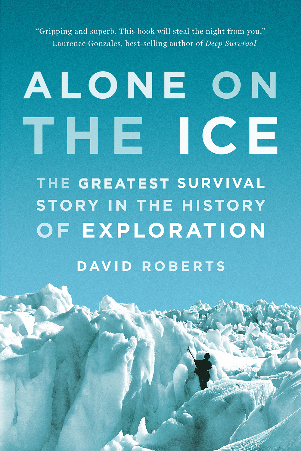 Alone on the Ice The Greatest Survival Story in the History of Exploration - image 1