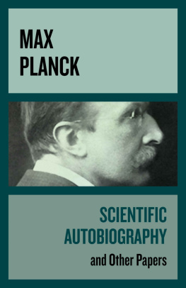 Max Planck Scientific Autobiography: and Other Papers