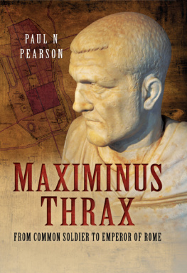 Maximinus C. Julius Verus - Maximinus Thrax: from common soldier to Emperor of Rome