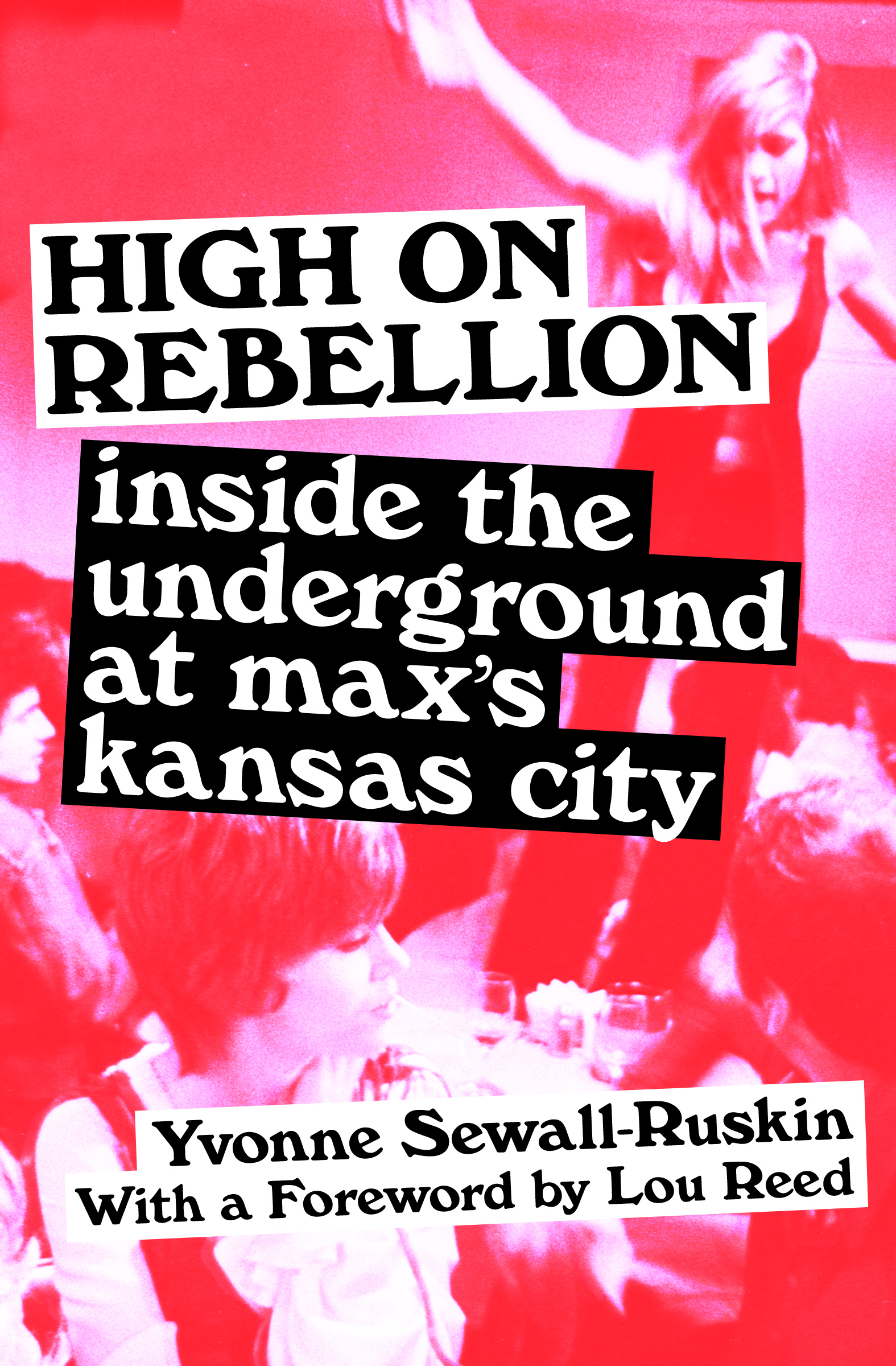 High on Rebellion Inside the Underground at Maxs Kansas City Yvonne - photo 1