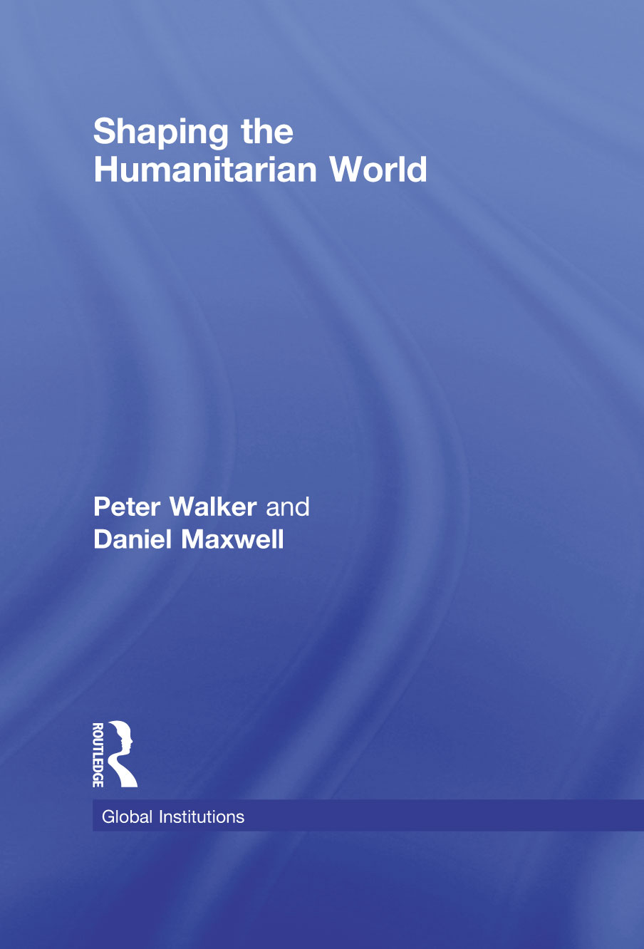 Shaping the Humanitarian World Providing a critical introduction to the notion - photo 1