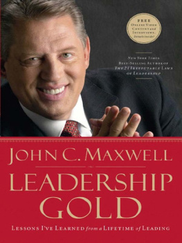 Maxwell Leadership gold: Lessons Ive Learned from a Lifetime of Leading