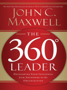 Maxwell - The 360 [-degree] leader: developing your influence from anywhere in the organization