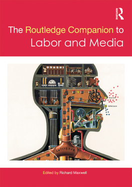 Maxwell The Routledge Companion to Labor and Media