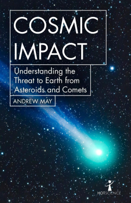 May - Cosmic impact: understanding the threat to Earth from asteroids andcomets