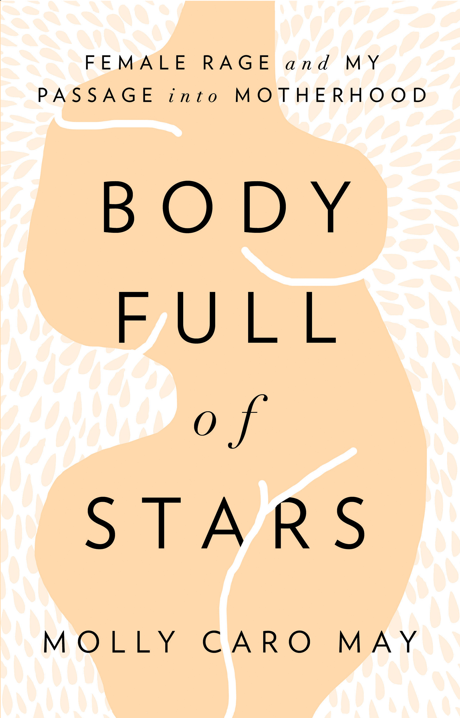 Body Full of Stars Copyright 2018 by Molly Caro May All rights reserved - photo 1