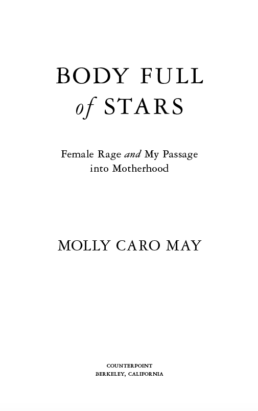 Body Full of Stars Copyright 2018 by Molly Caro May All rights reserved - photo 3