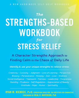 Mayerson Neal H. - The strengths-based workbook for stress relief: a character strengths approach to finding calm in the chaos of daily life
