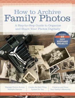 May-Levenick - How to archive family photos: a step-by-step guide to organize and share your photos digitally
