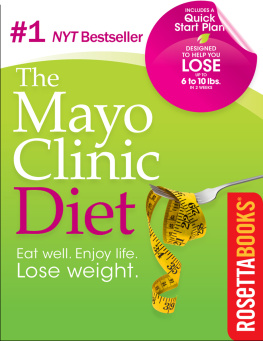 Mayo Clinic. - The Mayo Clinic diet