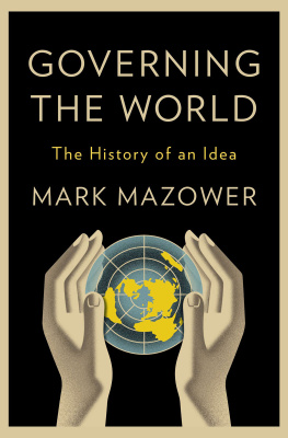 Mazower Governing the world: the history of an idea, 1815 to the present