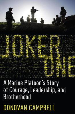 Donovan Campbell - Joker One: A Marine Platoons Story of Courage, Leadership, and Brotherhood