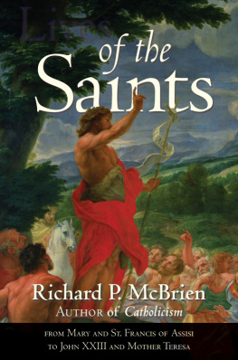 McBrien Lives of the saints: from Mary and St. Francis of Assisi to John XXIII and Mother Teresa