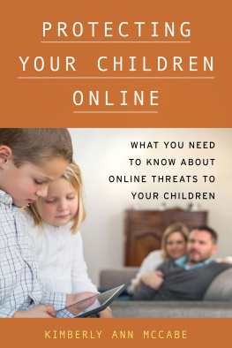 McCabe - Protecting your children online: what you need to know about online threats to your children