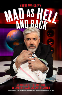 McCaffrie Gary - Mad As Hell and Back: a Silver Jubilee of Sketches by Shaun Micallef and Gary Mccaffrie