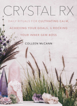 McCann Crystal RX: daily rituals for cultivating calm, achieving your goals, and rocking your inner gem boss