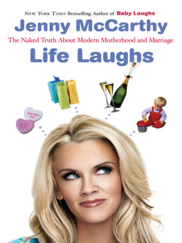 McCarthy - Life laughs: the naked truth about motherhood, marriage, and moving on