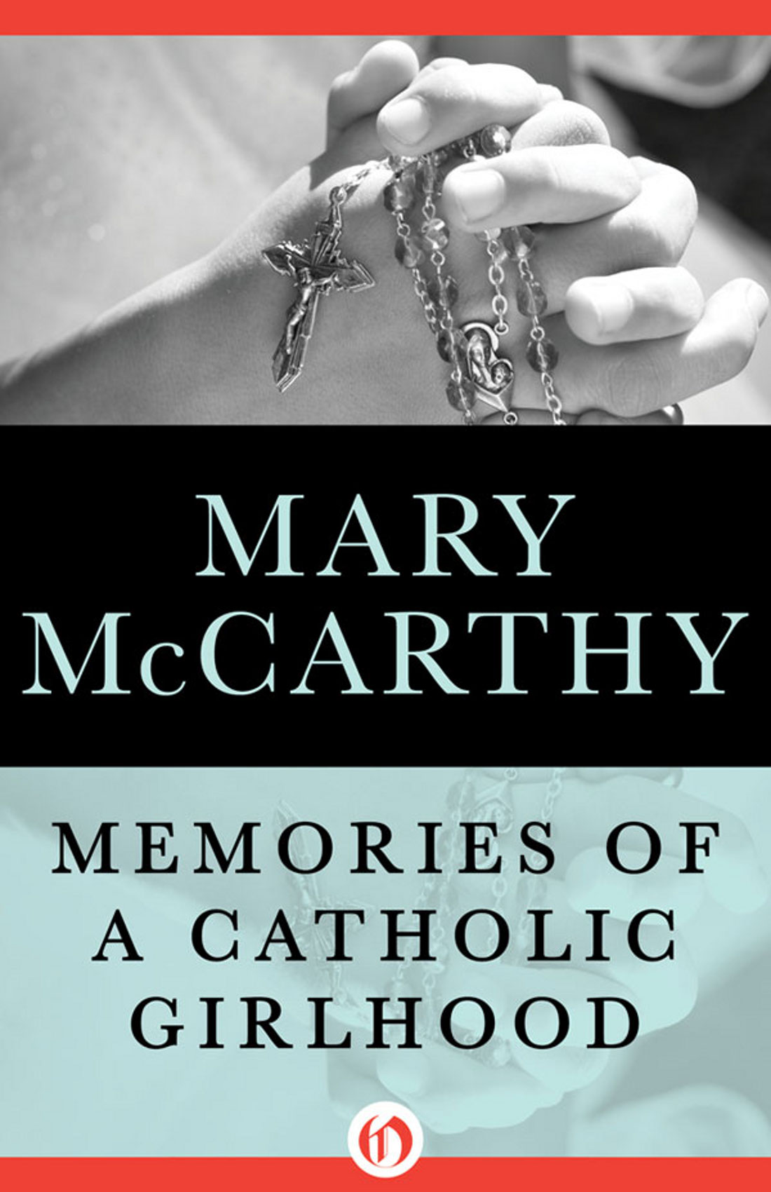 Memories of a Catholic Girlhood Mary McCarthy TO REUEL TO THE READER THESE - photo 1