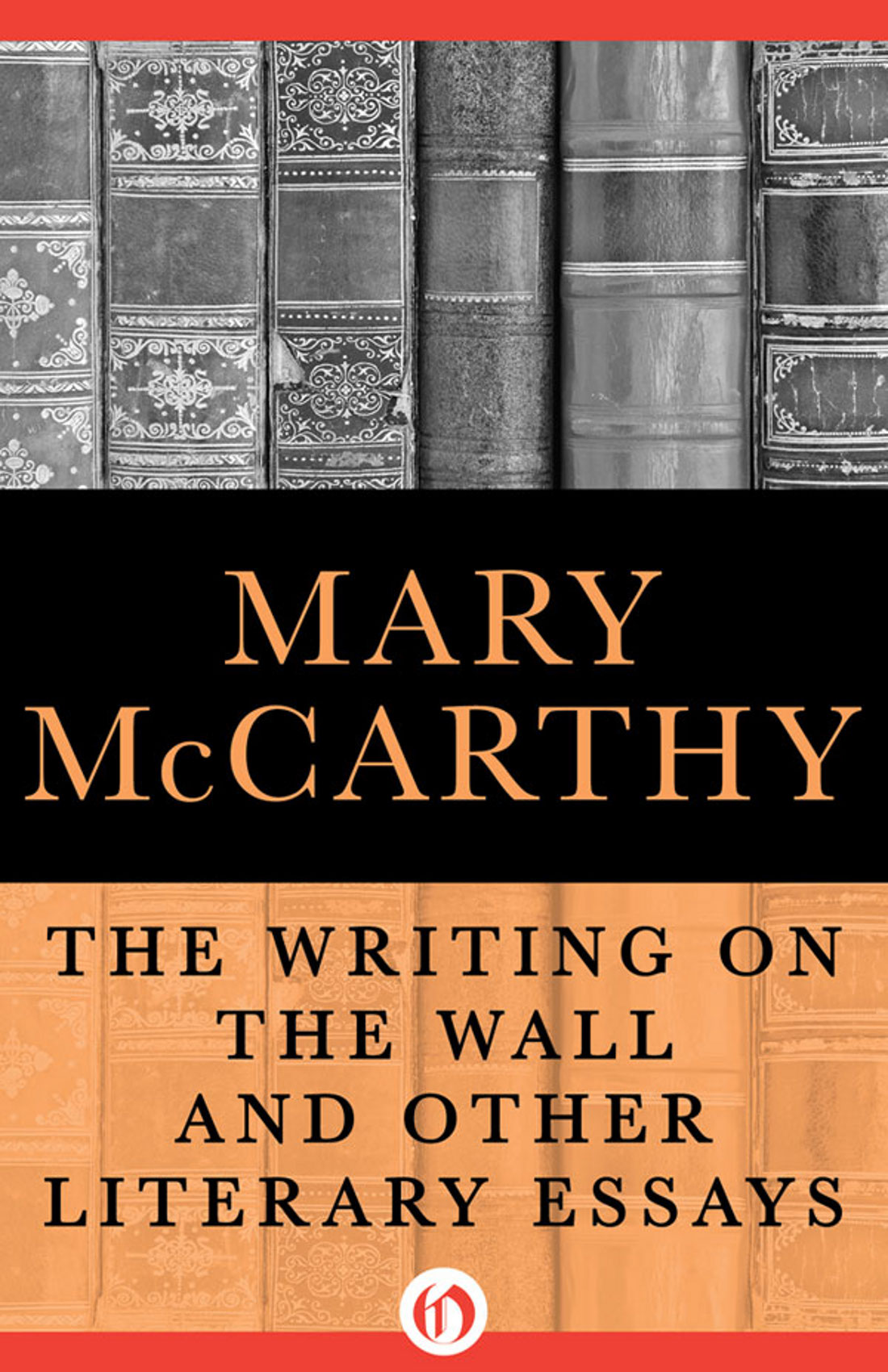 The Writing on the Wall And Other Literary Essays Mary McCarthy Cui dono - photo 1