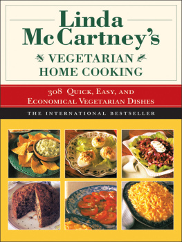 McCartney - Linda McCartneys vegetarian home cooking: 308 quick, easy, and economical vegetarian dishes