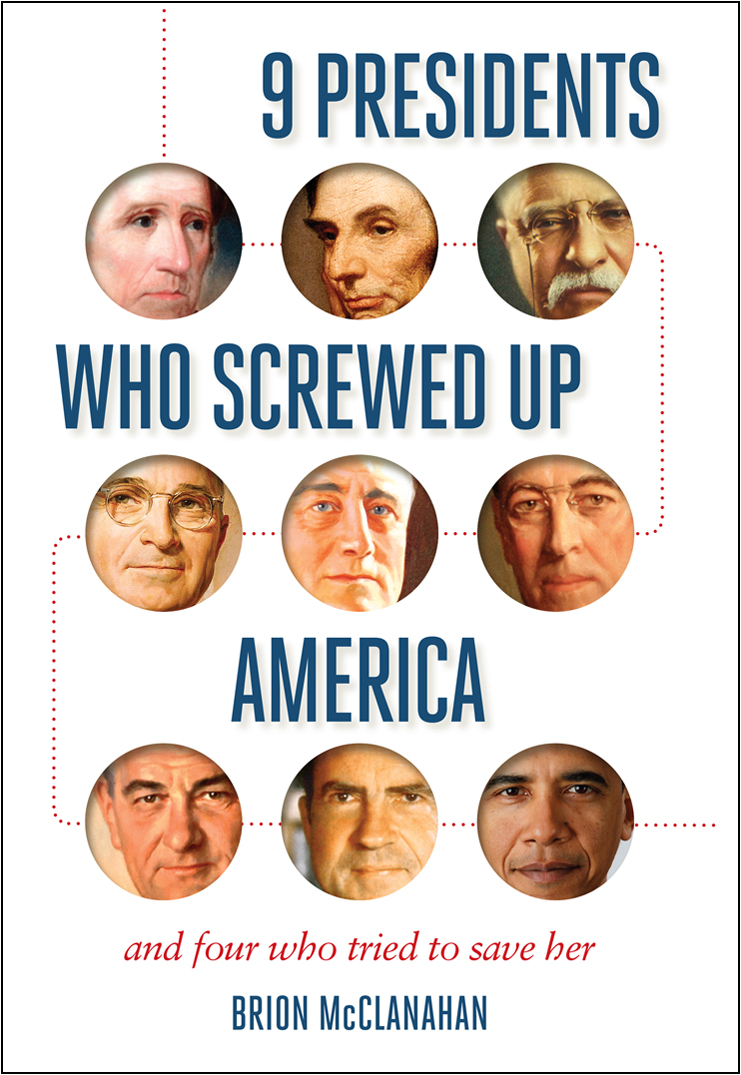 PRAISE FOR 9 PRESIDENTS WHO SCREWED UP AMERICA Every once in a while American - photo 1