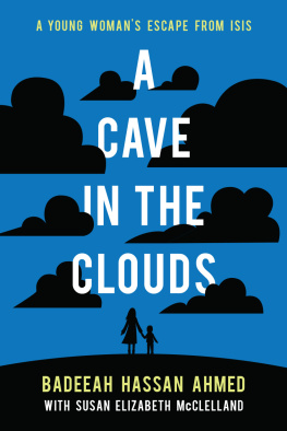 McClelland Susan Elizabeth - A Cave in the Clouds: A Young Womans Escape from ISIS