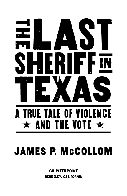 For Cristina and Silvia and Susana the muses The Last Sheriff in Texas - photo 3