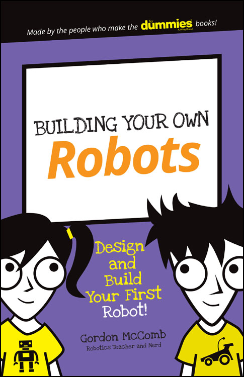 BUILDING YOUR OWN ROBOTS Published by John Wiley Sons Inc 111 River - photo 1