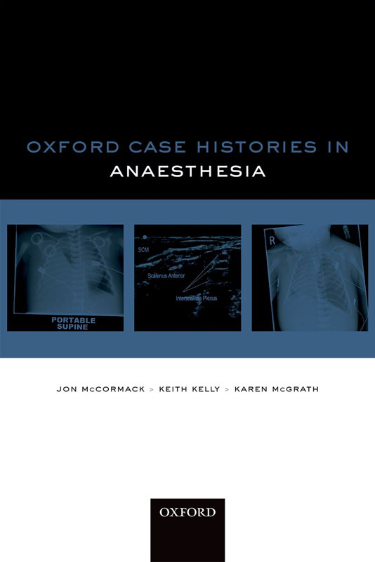 Oxford Case Histories in Anaesthesia Oxford Case Histories Series Editors - photo 1