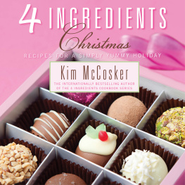 McCosker - 4 ingredients christmas: recipes for a simply yummy holiday