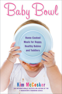 McCosker - Baby bowl: home-cooked meals for happy, healthy babies and toddlers