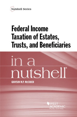 McCouch - Federal Income Taxation of Estates, Trusts, and Beneficiaries in a Nutshell