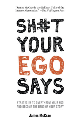 McCrae Sh#t Your Ego Says: Strategies to Overthrow Your Ego and Become the Hero of Your Story