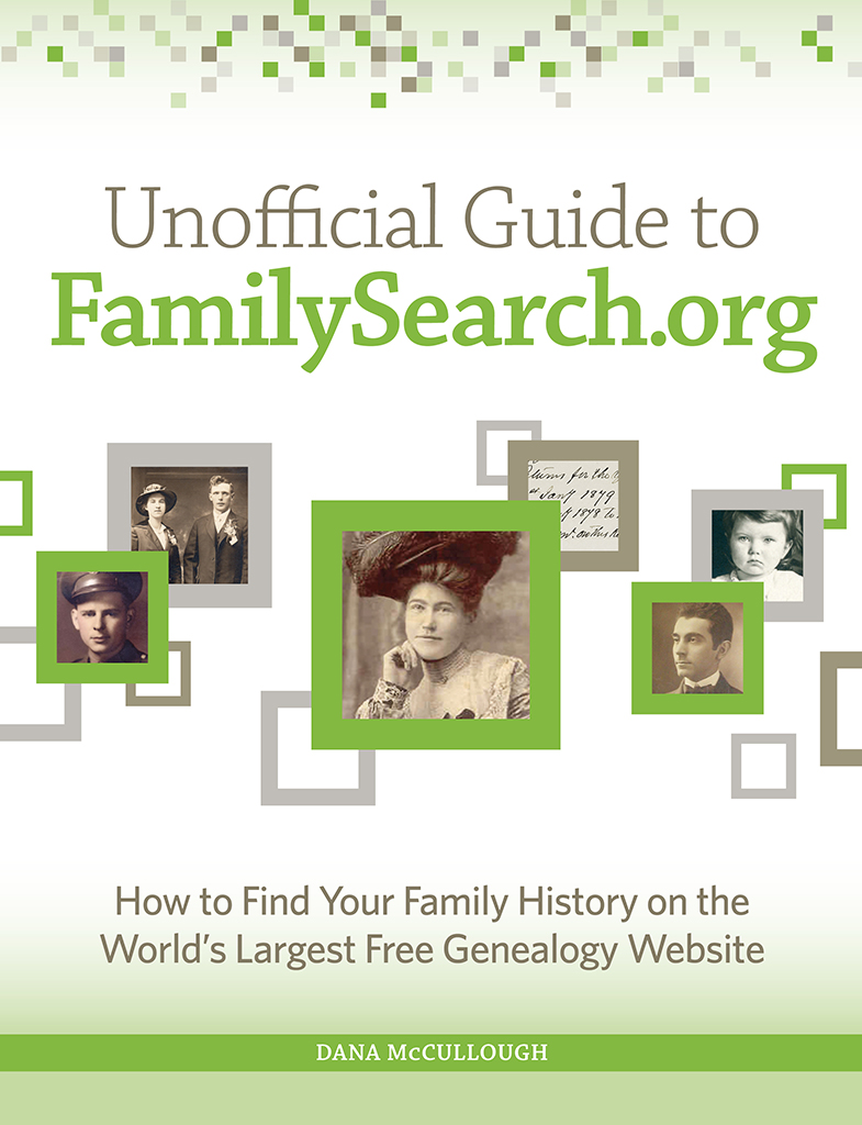 Unofficial Guide to FamilySearchorg How to Find Your Family History on the - photo 1