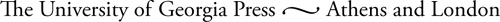 2015 by the University of Georgia Press Athens Georgia 30602 wwwugapressorg - photo 1