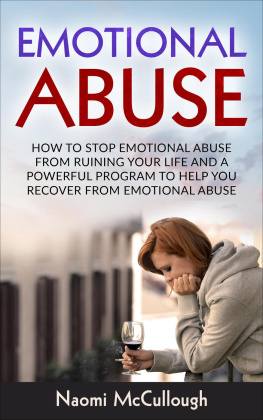 McCullough - Emotional Abuse: How to Stop Emotional Abuse From Ruining Your Life and A Powerful Program to Help You Recover From Emotional Abuse