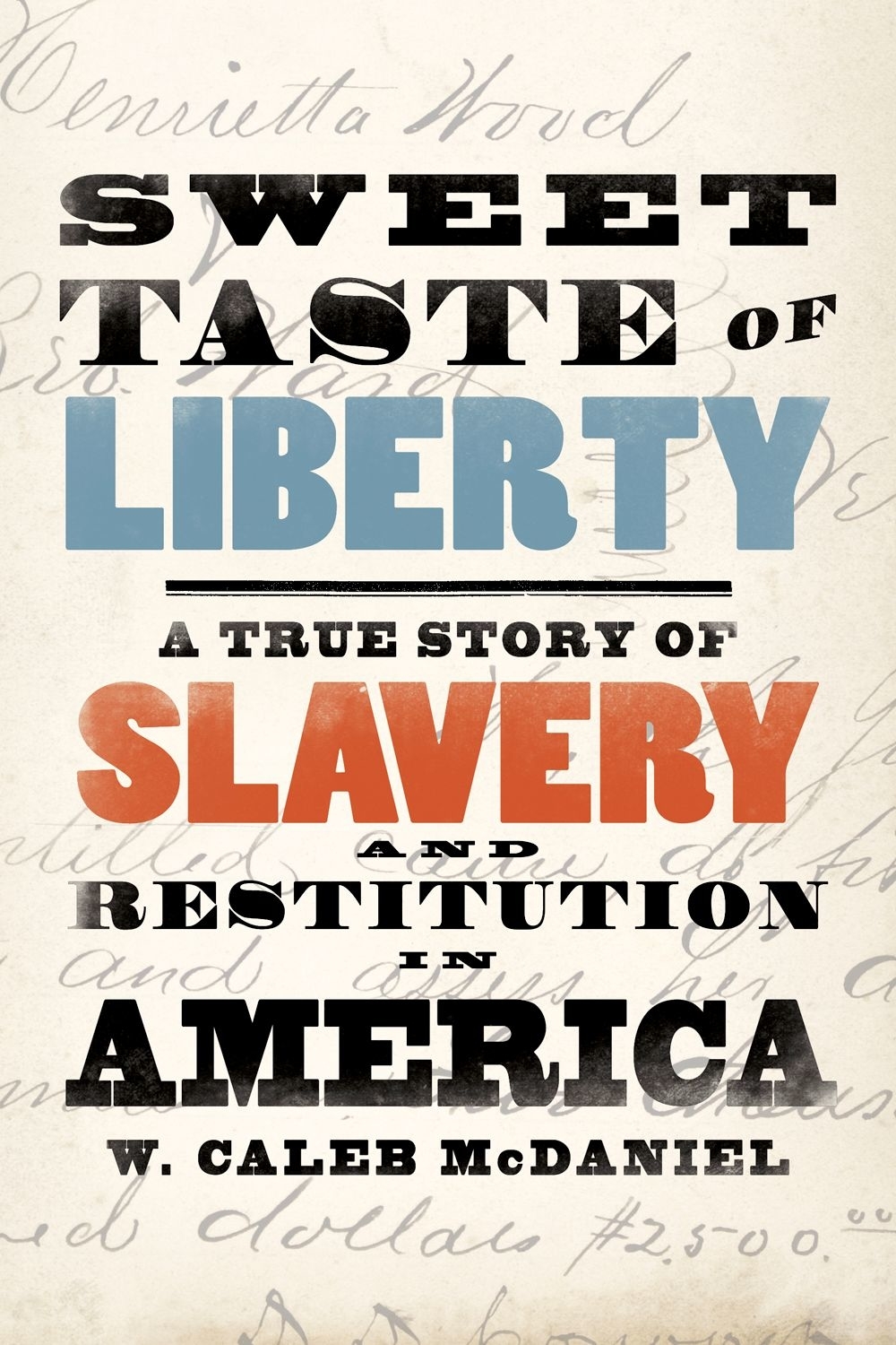 Sweet taste of liberty a true story of slavery and restitution in America - image 1