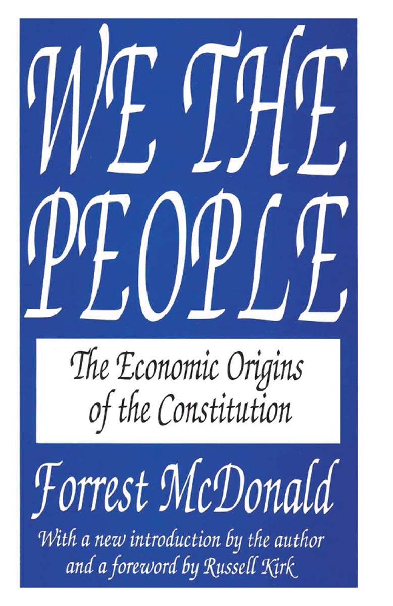 WE THE PEOPLE WE THE PEOPLE The Economic Origins of the Constitution Forrest - photo 1