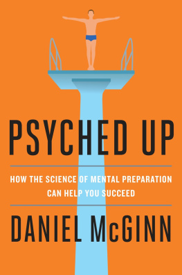 McGinn - Psyched up: how the science of mental preparation can help you succeed