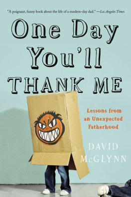 McGlynn - One day youll thank me: lessons from an unexpected fatherhood