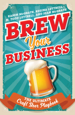 McGrath Karen McGrath Brew your business: the ultimate craft beer playbook
