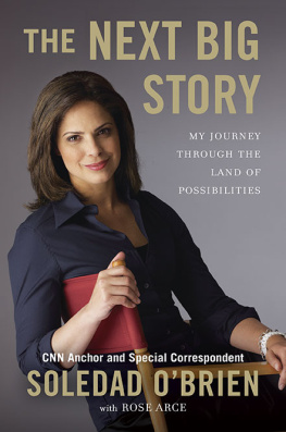 Soledad OBrien - The Next Big Story: My Journey Through the Land of Possibilities